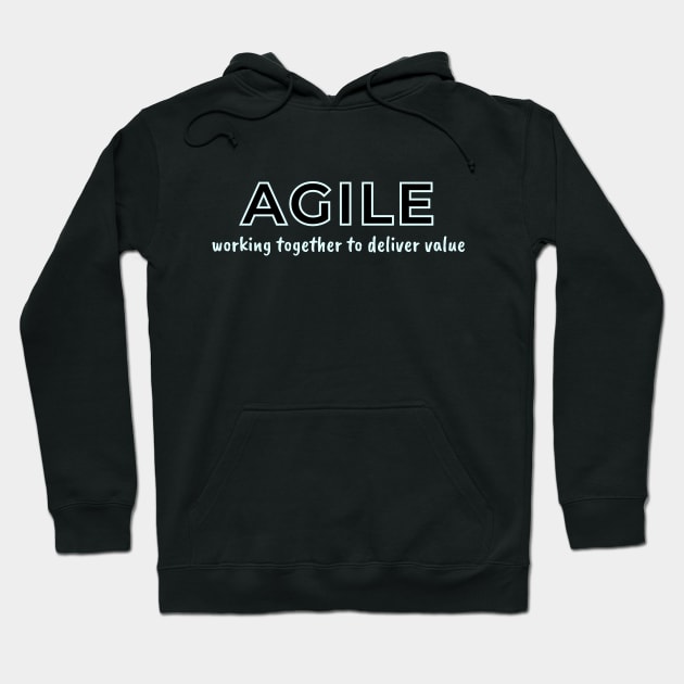 AGILE, working together to deliver value. Hoodie by Viz4Business